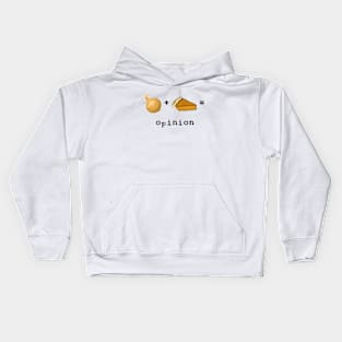 Onion + Pie = Opinion Kids Hoodie